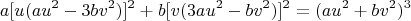 $$a[u(au^2 - 3bv^2)]^2 + b[v(3au^2 - bv^2)]^2 = (au^2 + bv^2)^3$$