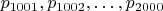 $p_{1001},p_{1002}, \dots, p_{2000}$