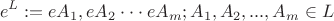 $$e^L := {e{A_1},e{A_2} \cdot \cdot \cdot e{A_m}; A_1,A_2, ...,A_m\in L}$$