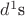 ${{d^1}} {\text{s}}$