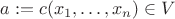 $a := c(x_1, \ldots, x_n) \in V$ $a := c(x_1, \ldots, x_n) \in V$