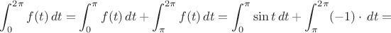 $$\int_0^{2\pi}f(t)\,dt=\int_0^{\pi}f(t)\,dt+\int_{\pi}^{2\pi}f(t)\,dt=\int_0^{\pi}\sin t\,dt+\int_{\pi}^{2\pi}(-1)\cdot\,dt=$$