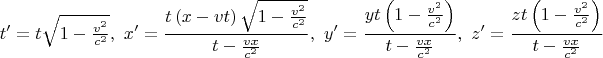 $$
t'=t \sqrt{1-\tfrac{v^2}{c^2}},\,\,
x'=\frac{t\left(x-vt\right)\sqrt{1-\frac{v^2}{c^2}}}{t-\frac {vx}{c^2}},\,\,
y'=\frac{yt\left(1-\frac {v^2}{c^2}\right)}{t-\frac{vx}{c^2}},\,\,
z'=\frac{zt\left(1-\frac {v^2}{c^2}\right)}{t-\frac{vx}{c^2}}
$$