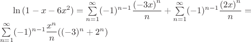 $\ln{(1-x-6x^2)}=\sum\limits_{n=1}^\infty(-1)^{n-1}\dfrac{{(-3x)}^n}{n}+\sum\limits_{n=1}^\infty(-1)^{n-1}\dfrac{{(2x)}^n}{n}=\\\sum\limits_{n=1}^\infty(-1)^{n-1}\dfrac{x^n}{n}((-3)^n+2^n)$