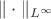 $\|\cdot\|_{L^\infty}$