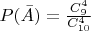 $P(\bar A)=\frac{C_9^4}{C_{10}^4}$