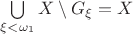 $\bigcup\limits_{\xi <\omega_1}X\setminus G_\xi=X$
