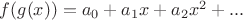 $f(g(x))=a_0+a_1x+a_2x^2+...$