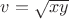 $v=\sqrt{xy}$