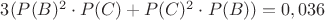 $3(P(B)^2 \cdot P(C)+P(C)^2 \cdot P(B))=0,036$