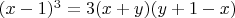 $(x-1)^3=3(x+y)(y+1-x)$
