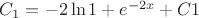 $C_1=-2\ln {1+e^{-2x}}+C1$