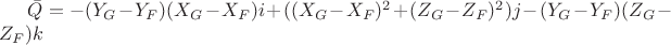 $\bar Q=-(Y_G-Y_F)(X_G-X_F)i+(( X_G-X_F)^2+( Z_G-Z_F)^2)j-( Y_G-Y_F)( Z_G-Z_F)k