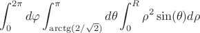 $$\int_{0}^{2\pi }  d\varphi\int_{\arctg(2/\sqrt 2) }^{\pi }  d\theta\int_{0}^{R} \rho^2 \sin(\theta)d\rho$$