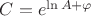 $C=e^{\ln A+\varphi}$