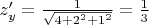 $z'_y=\frac {1} {\sqrt{4+2^2+1^2}}=\frac {1} {3}$