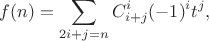 $$f(n)=\sum_{2i+j=n}{C_{i+j}^i(-1)^it^j},$$