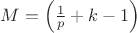 $M=\left(\frac1p+k-1\right)$