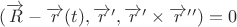 $( \overrightarrow{R}- \overrightarrow{r}(t), \overrightarrow{r}', \overrightarrow{r}'\times\overrightarrow{r}' ')=0$