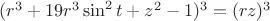 $(r^3 + 19 r^3 \sin^2 t + z^2 - 1)^3 = (r z)^3$