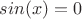 $sin(x)=0$