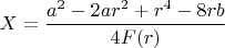 $X=\dfrac{a^2-2a{r^2}+r^4-8rb}{4F(r)}$