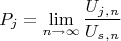 $$P_j=\lim \limits_{n \to \infty} \frac {U_j_,_n} {U_s_,_n }$$