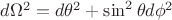 $d\Omega^2 =d\theta^2+\sin^2\theta d\phi^2$
