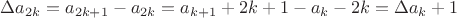 $\Delta a_{2k}=a_{2k+1}-a_{2k}=a_{k+1}+2k+1-a_k-2k=\Delta a_k+1$