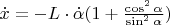 $\dot x =-L \cdot \dot \alpha(1+ \frac {\cos^2 \alpha} {\sin^2 \alpha})