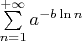 $\sum\limits_{n=1}^{+ \infty} a^{-b \ln n}$