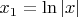 $x_1=\ln|x|$