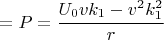 $=P=\cfrac{U_0vk_1-v^2k_1^2}{r}$