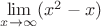 $\lim\limits_{x\to\infty }(x^2-x)$