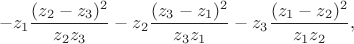 $$
-z_1\frac{(z_2-z_3)^2}{z_2z_3} - z_2\frac{(z_3-z_1)^2}{z_3z_1} - z_3\frac{(z_1-z_2)^2}{z_1z_2},
$$
