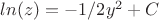 $ln(z)=-1/2y^2+C$