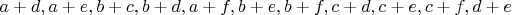 $a+d, a+e, b+c, b+d, a+f, b+e, b+f, c+d, c+e, c+f, d+e$
