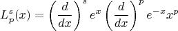 $$L_p^s(x) = \left(\frac{d}{dx}\right)^se^x\left(\frac{d}{dx}\right)^pe^{-x}x^p$$