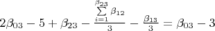 ${2{\beta}_{03}-5+{\beta}_{23}-\frac{\sum\limits_{i=1}^{{\beta}_{23}}{{\beta}_{12}}}{3}-\frac {{\beta}_{13}}{3}={\beta}_{03}-3$