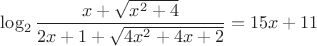 $\log_2{\dfrac{x+\sqrt{x^2+4}}{2x+1+\sqrt{4x^2+4x+2}}}=15x+11$