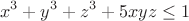 $$x^3+y^3+z^3+5xyz\le1$$