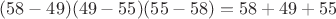 $(58-49)(49-55)(55-58)=58+49+55$