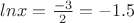 $lnx=\frac{-3}{2}=-1.5$ $lnx=\frac{-3}{2}=-1.5$