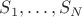 $S_1,\ldots,S_N$