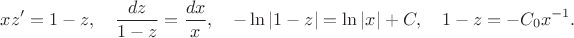 $$xz'=1-z, \quad {dz\over1-z}={dx\over x}, \quad -\ln|1-z|=\ln|x|+C, \quad 1-z=-C_0x^{-1}.$$