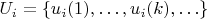 $U_i = \{ u_i(1), \ldots, u_i(k), \ldots \}$