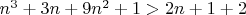 $n^3+3n+9n^2+1>2n+1+2$