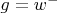 $g={w}^-$