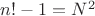 $n!-1=N^2$