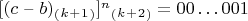 {$[(c$ &ndash; $b )_(_k_+_1_)$$]^n$}$_(_k_+_2_) = 00&hellip;001$